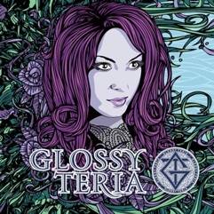 Glossy Teria : Glossy Teria